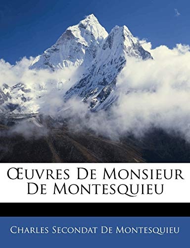 Åuvres De Monsieur De Montesquieu (Chinese Edition)