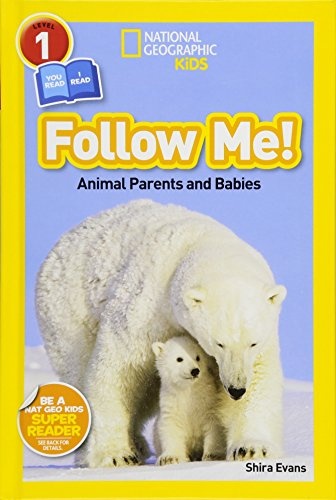 National Geographic Readers: Follow Me: Animal Parents and Babies