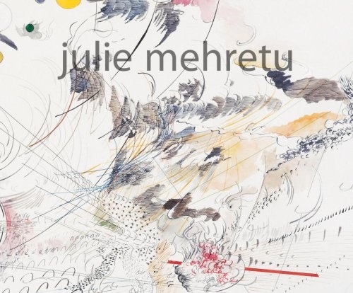 Julie Mehretu: The Drawings