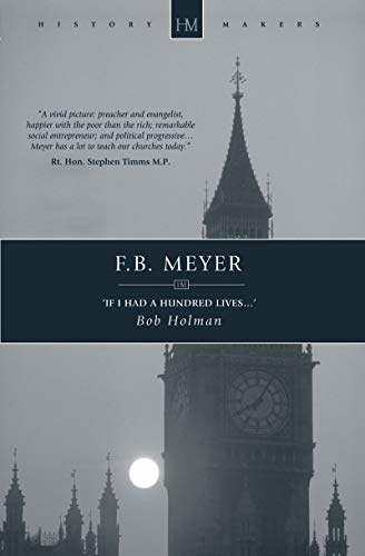 F.B. Meyer: If I had a Hundred Lives... (History Maker)