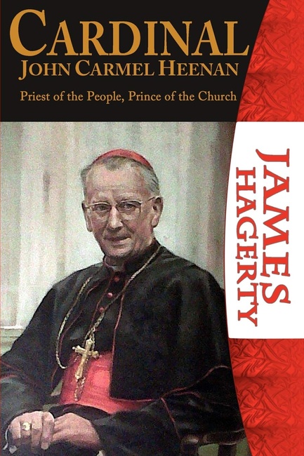 Cardinal John Carmel Heenan. Priest of the People, Prince of the Church