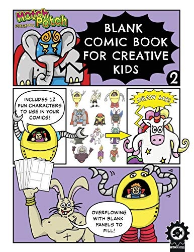 Blank Comic Book For Creative Kids: Includes A Variety Of Templates, Comic Making Tips, And A Dozen Fun Characters To Draw