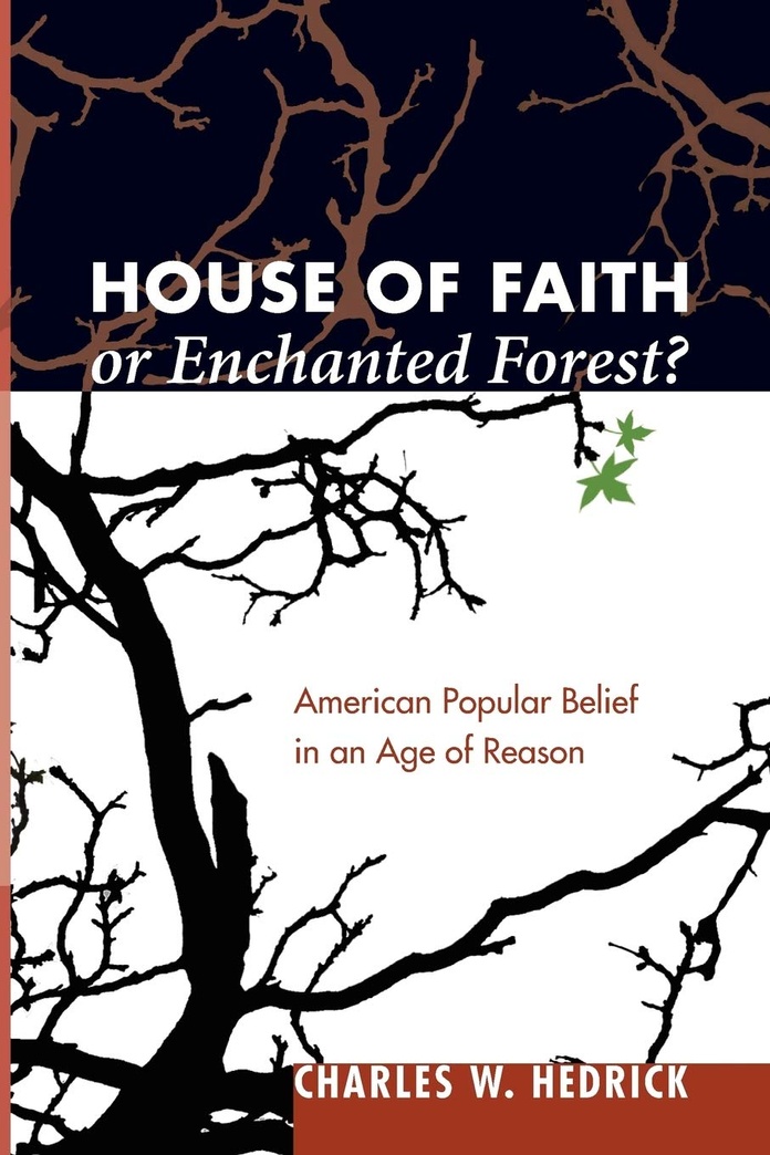House of Faith or Enchanted Forest?: American Popular Belief in an Age of Reason