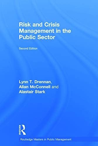 Risk and Crisis Management in the Public Sector (Routledge Masters in Public Management)