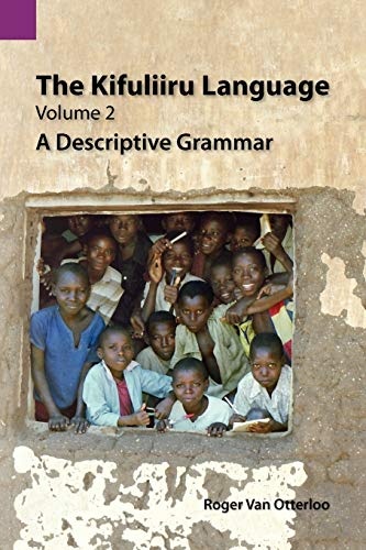 The Kifuliiru Language, Volume 2: A Descriptive Grammar (Publications in Linguistics (Sil))