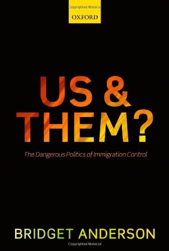 Us and Them?: The Dangerous Politics of Immigration Controls