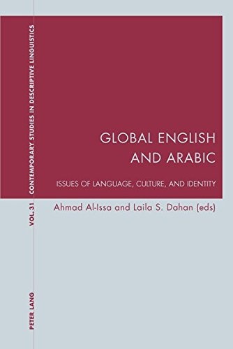 Global English and Arabic: Issues of Language, Culture, and Identity (Contemporary Studies in Descriptive Linguistics)