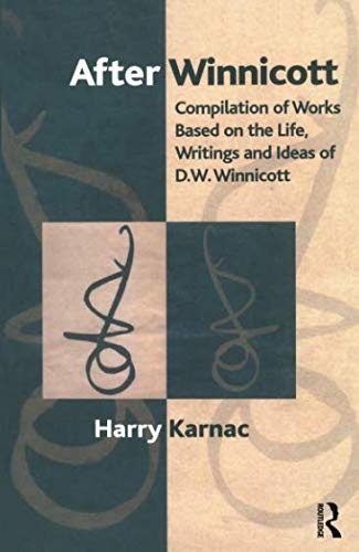After Winnicott: Compilation of Works Based on the Life, Writings and Ideas of D.W. Winnicott