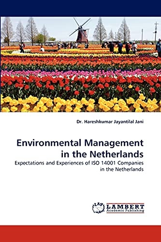 Environmental Management in the Netherlands: Expectations and Experiences of ISO 14001 Companies in the Netherlands