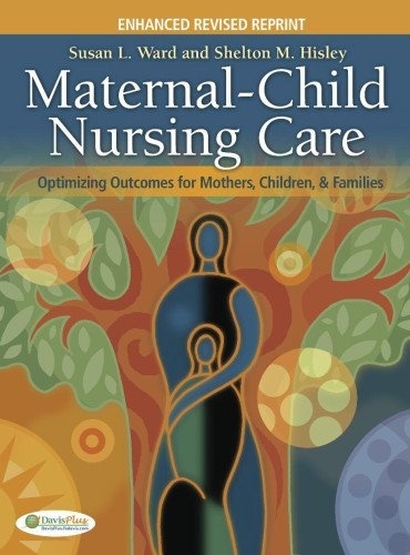 Maternal-Child Nursing Care: Optimizing Outcomes for Mothers, Children and Families
