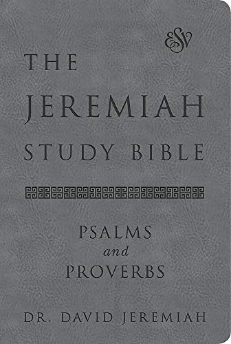 The Jeremiah Study Bible, ESV, Psalms and Proverbs (Gray)