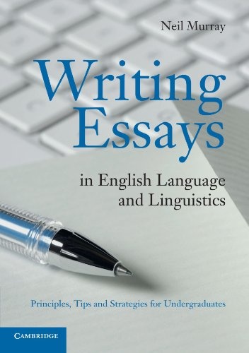 Writing Essays in English Language and Linguistics: Principles, Tips and Strategies for Undergraduates