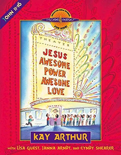Jesus--Awesome Power, Awesome Love: John 11-16 (Discover 4 YourselfÂ® Inductive Bible Studies for Kids)