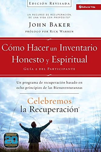 Celebremos la recuperaciÃ³n GuÃ­a 2: CÃ³mo hacer un inventario honesto y espiritual: Un programa de recuperaciÃ³n basado en ocho principios de las bienaventuranzas (Spanish Edition)