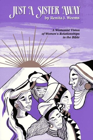Just a Sister Away: A Womanist Vision of Women's Relationships in the Bible
