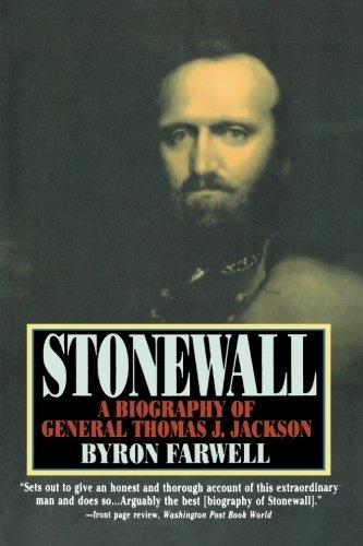 Stonewall: A Biography of General Thomas J. Jackson