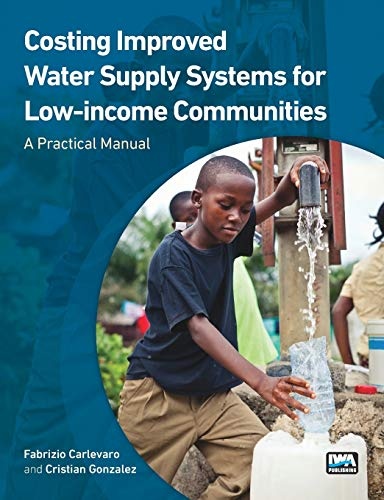 Costing Improved Water Supply Systems for Low-income Communities: A Practical Manual