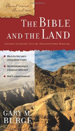 The Bible and the Land (Ancient Context, Ancient Faith)