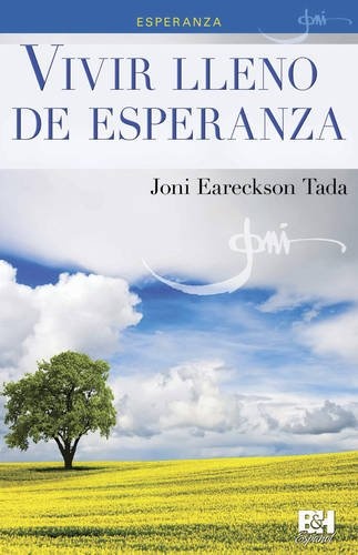 Vivir lleno de esperanza (Joni Eareckson Tada Collection) (Spanish Edition)