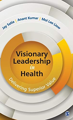 Visionary Leadership in Health: Delivering Superior Value