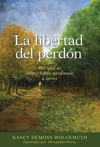 La libertad del perdÃ³n (Spanish Edition)