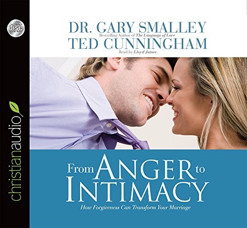 The From Anger to Intimacy: How Forgiveness Can Transform a Marriage by Greg Smalley, Ted Cunningham [Audio CD]