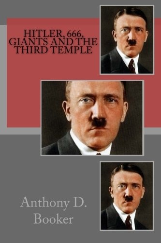 Hitler, 666, Giants and the third Temple