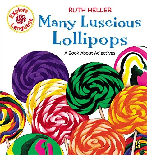 Many Luscious Lollipops: A Book About Adjectives (Explore!)
