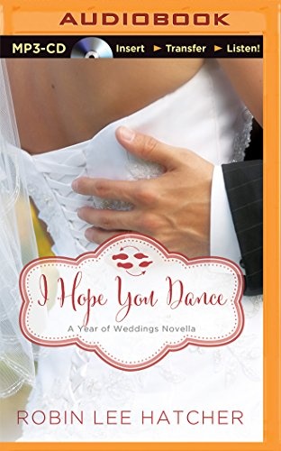 I Hope You Dance: A July Wedding Story (A Year of Weddings Novella)
