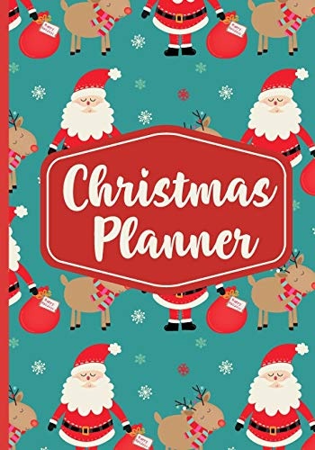 Christmas Planner: 2019 Holiday Party Organizer | Plan Shopping Lists, Budgets, Christmas Cards, Meal Planner | Journal