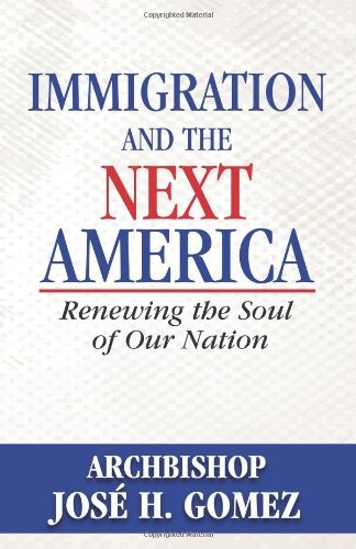 Immigration and the Next America: Renewing the Soul of Our Nation