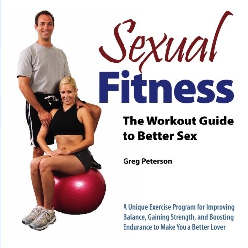 Sexual Fitness: The Workout Guide to Better Sex