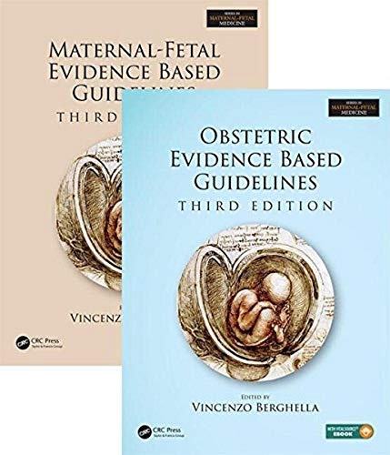 Maternal-Fetal and Obstetric Evidence Based Guidelines, Two Volume Set, Third Edition (Series in Maternal Fetal Medicine)