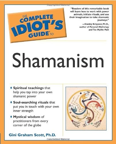 The Complete Idiot's Guide to Shamanism