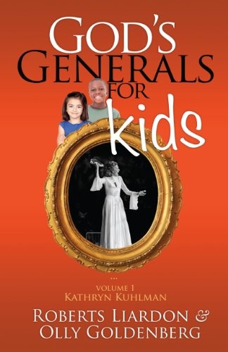 God's Generals For Kids Volume 1: Kathryn Kuhlman