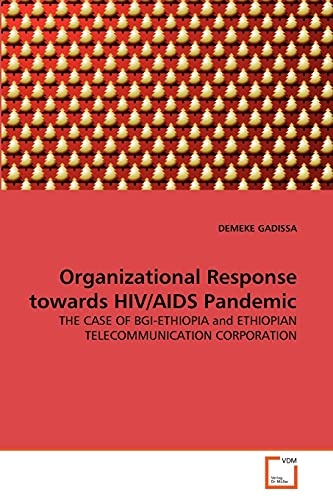Organizational Response towards HIV/AIDS Pandemic: THE CASE OF BGI-ETHIOPIA and ETHIOPIAN TELECOMMUNICATION CORPORATION