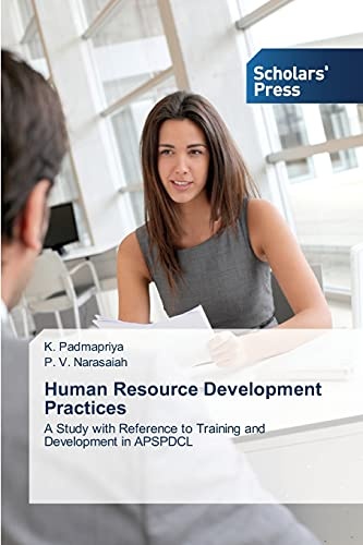 Human Resource Development Practices: A Study with Reference to Training and Development in APSPDCL
