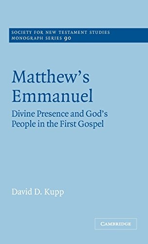 Matthew's Emmanuel: Divine Presence and God's People in the First Gospel (Society for New Testament Studies Monograph Series, Series Number 90)