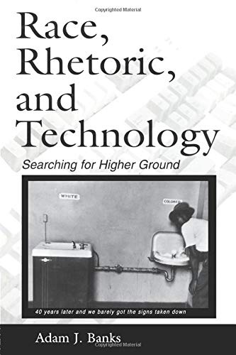 Race, Rhetoric, and Technology: Searching for Higher Ground (NCTE-Routledge Research Series)
