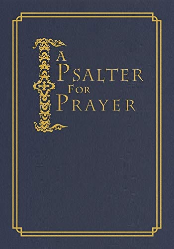 A Psalter for Prayer: An Adaptation of the Classic Miles Coverdale Translation
