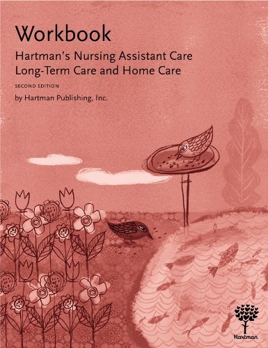 Workbook for Hartman's Nursing Assistant Care: Long-Term Care and Home Care, 2e
