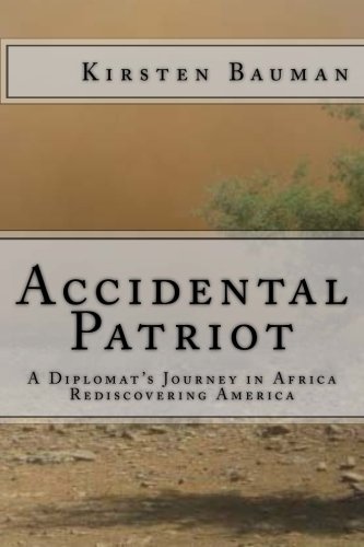 Accidental Patriot: A Diplomat's Journey in Africa Rediscovering America