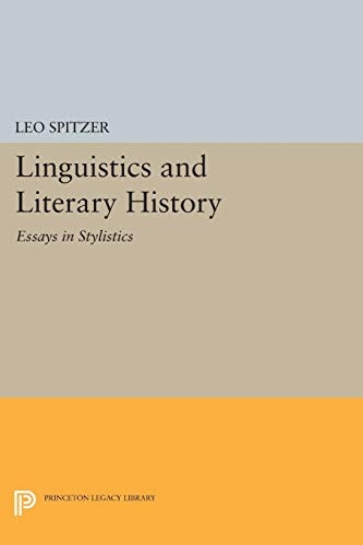 Linguistics and Literary History: Essays in Stylistics (Princeton Legacy Library)