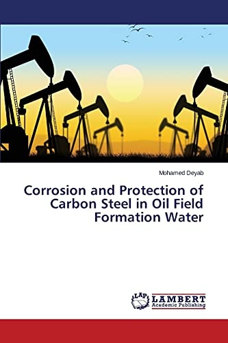 Corrosion and Protection of Carbon Steel in Oil Field Formation Water