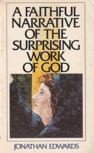 A faithful narrative of the surprising work of God