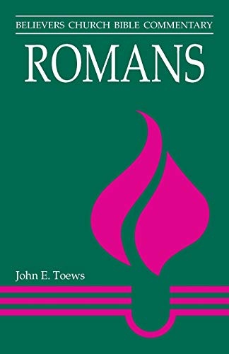 Romans (Believers Church Bible Commentary)