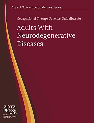 Occupational Therapy Practice Guidelines for Adults With Neurodegenerative Diseases