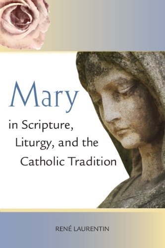Mary in Scripture, Liturgy, and the Catholic Tradition