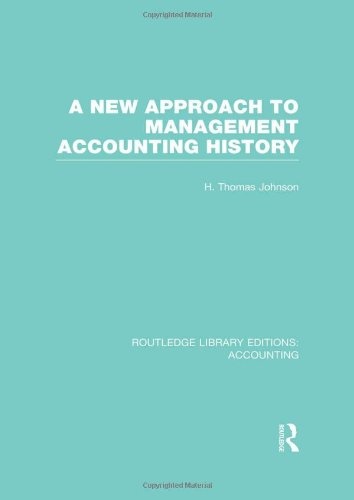 A New Approach to Management Accounting History (Rle Accounting)