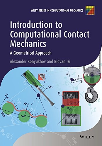 Introduction to Computational Contact Mechanics: A Geometrical Approach (Wiley Series in Computational Mechanics)